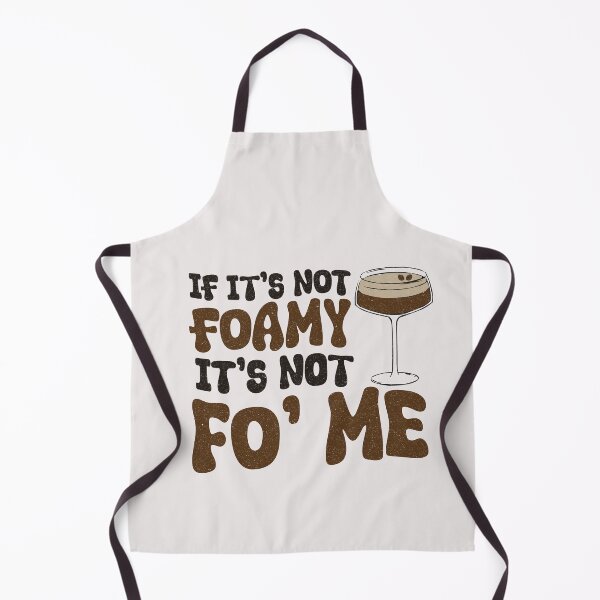 Item preview, If It's Not Foamy It's Not Fo' Me Espresso Martini designed and sold by LazyLoungeCo.