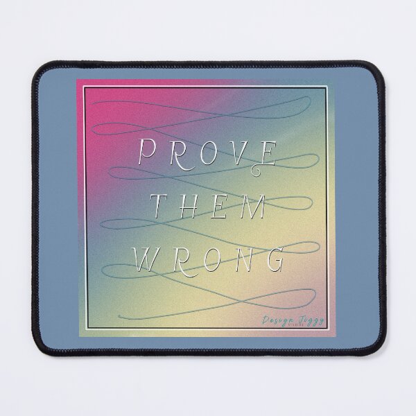 Item preview, Prove them wrong quote designed and sold by DesignJiggy.