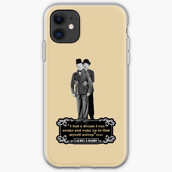Laurel & Hardy - I Had A Dream I Was Awake And Woke Up To Find Myself Asleep iPhone Soft Case