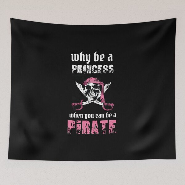 Item preview, Why Be A Princess When You Can Be A Pirate  designed and sold by TeeTimeGuys.