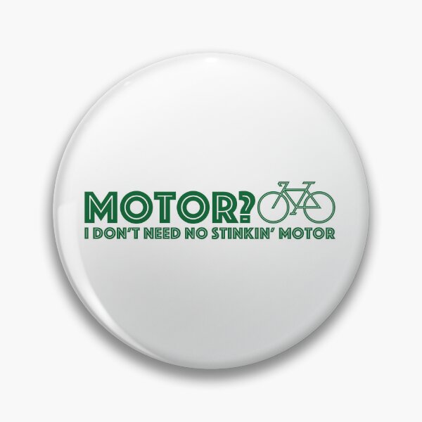 Item preview, I Don't Need No Stinking Motor 2 designed and sold by SeeMac.