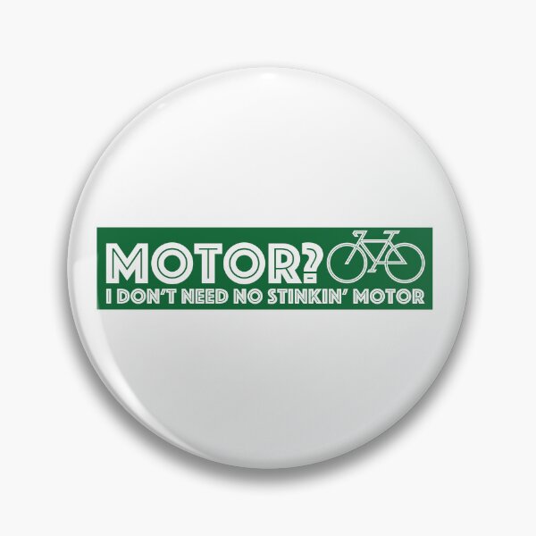 Item preview, I Don't Need No Stinking Motor 3 designed and sold by SeeMac.