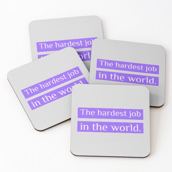 Item preview, THE HARDEST JOB IN THE WORLD PHRASE designed and sold by LovePeaceShop.