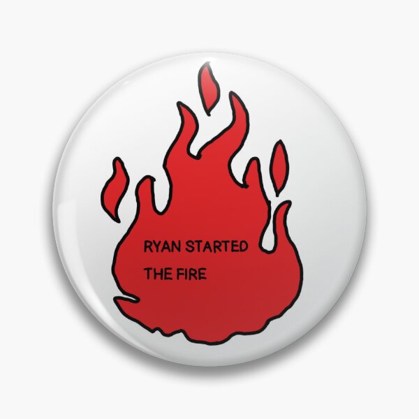 Item preview, RYAN STARTED THE FIRE  designed and sold by Samantha3124.