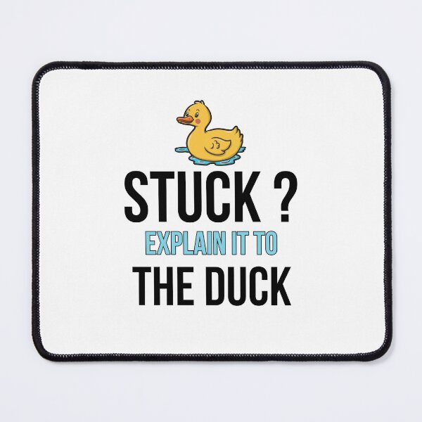 Item preview, Stuck Explain It To The Duck Rubber Duck Debugging Funny Duck For Programmer designed and sold by Mamado-sakou.