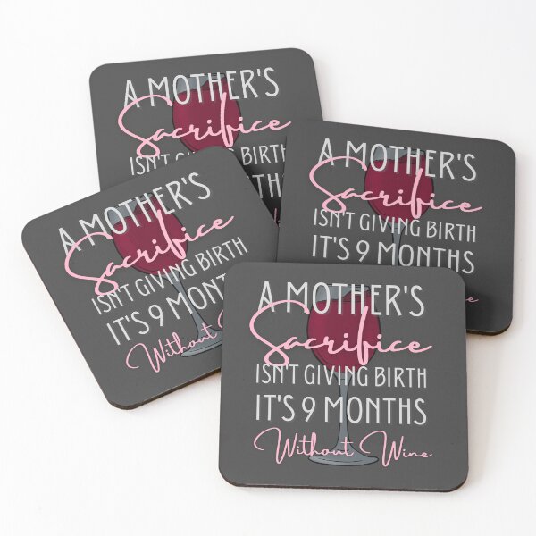 Item preview, A Mother's Sacrifice Isn't Giving Birth It's 9 Months Without Wine designed and sold by Lampblack and Bone.