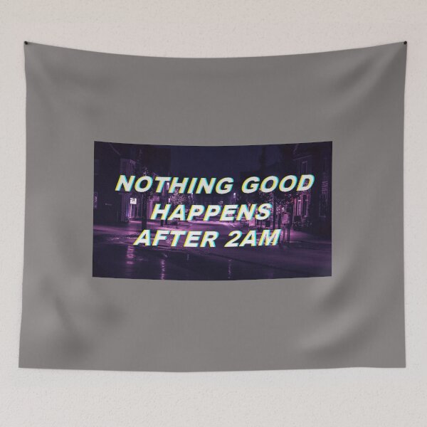 Item preview, NOTHING GOOD HAPPENS AFTER 2AM designed and sold by mooboo24.