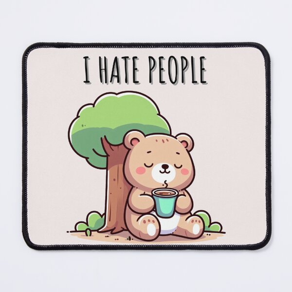 Item preview, I Hate People Bear designed and sold by LemuellTrends.