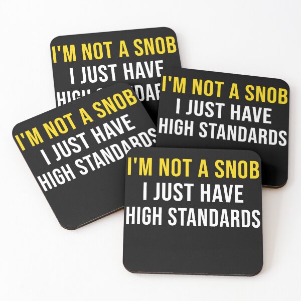 Item preview, I'm Not A Snob, I Just Have High Standards designed and sold by Perffect.