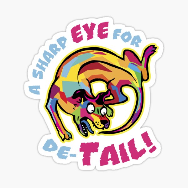 A Sharp Eye For Detail! Sticker