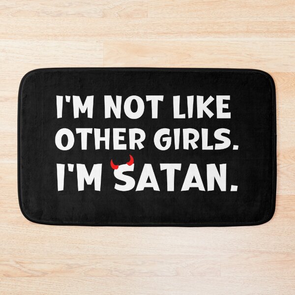 Item preview, I'm Not Like Other Girls I'm Satan designed and sold by ArtFromBeyond.