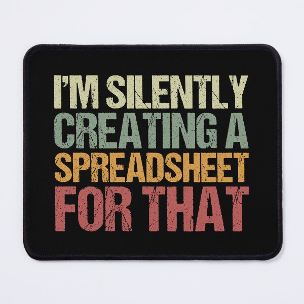 Item preview, I'm Silently Creating A Spreadsheet For That, Funny Accountant  designed and sold by Dapper-Art.