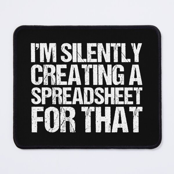 Item preview, I'm Silently Creating A Spreadsheet For That, Funny Accountant designed and sold by Dapper-Art.
