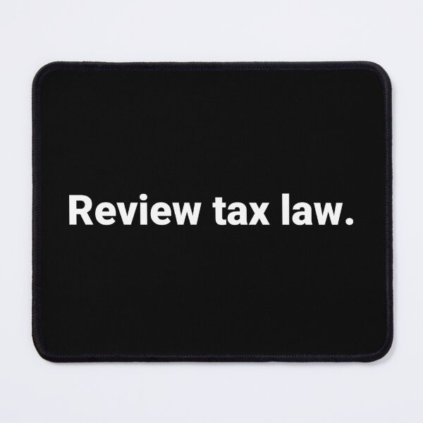 Item preview, Review tax law. designed and sold by Text-based T-Shirts and Gifts.