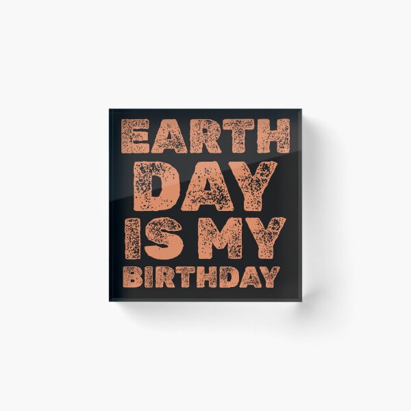 Item preview, Earth Day is my Birthday designed and sold by 87-Aesthetics.
