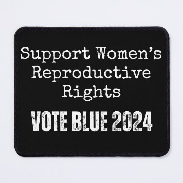 Item preview, Support Women's Reproductive Rights Vote Blue Democratic Political Design designed and sold by EarthArtDesigns.