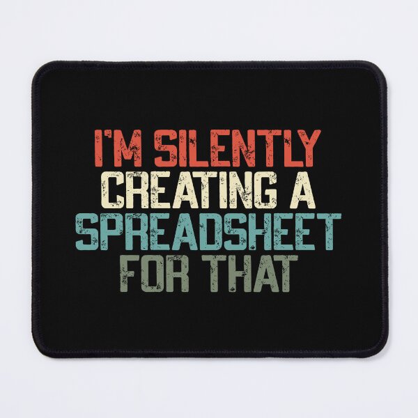 Item preview, I'm Silently Creating A Spreadsheet For That, Funny Accountant designed and sold by Dapper-Art.