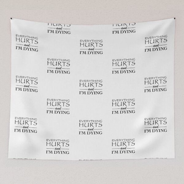 Item preview, Everything Hurts and I'm Dying designed and sold by rachelmbradyart.