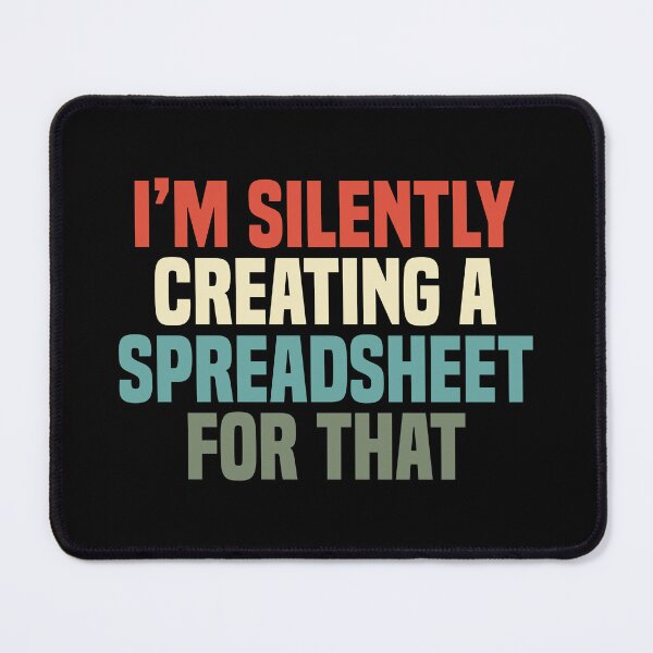 Item preview, I'm Silently Creating A Spreadsheet For That, Funny Accountant designed and sold by Dapper-Art.