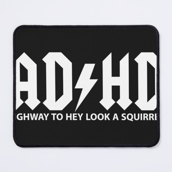 Item preview, Adhd Highway To Hey Look A Squirrel designed and sold by Jazm3Duenez.