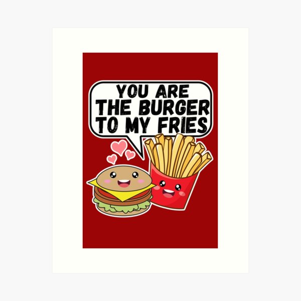 Item preview, you are the burger to my fries designed and sold by samah82.