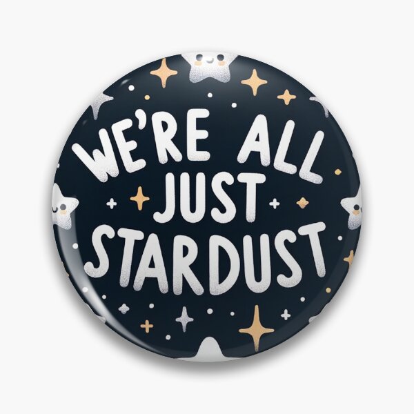 Item preview, We're All Just Stardust designed and sold by thegirlyshoppe.