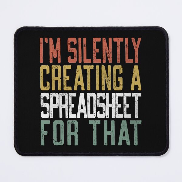 Item preview, I'm Silently Creating A Spreadsheet For That, Funny Accountant designed and sold by Dapper-Art.