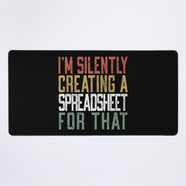 Item preview, I'm Silently Creating A Spreadsheet For That, Funny Accountant designed and sold by Dapper-Art.