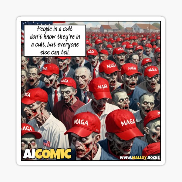 2024 Election Politics: MAGA is a cult of braindead zombies. Sticker