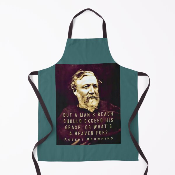Item preview, Robert Browning portrait and quote: ...but a man's reach should exceed his grasp, Or what's a heaven for? designed and sold by artbleed.