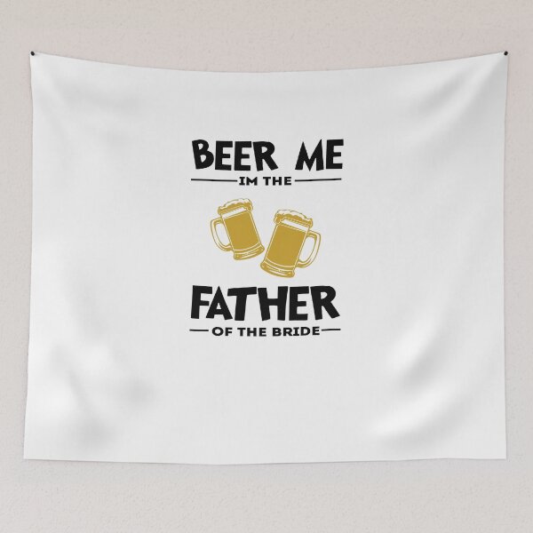 Item preview, Beer Me I'm The Father Of The Bride  designed and sold by TeeTimeGuys.