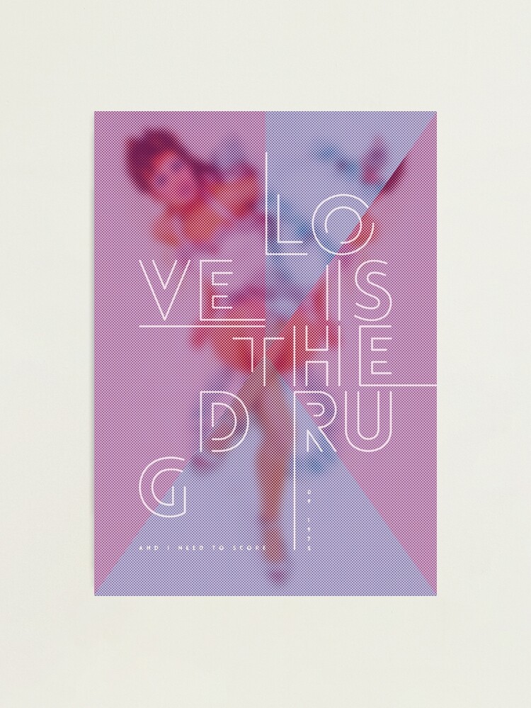Alternate view of Love Is The Drug Photographic Print