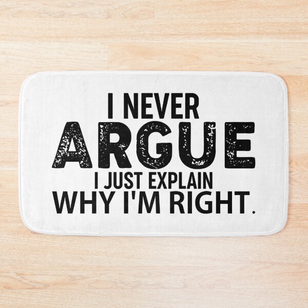 Item preview, I Never Argue I Just Explain Why I'm Right  designed and sold by Hairball-Pets.