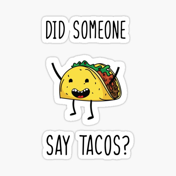 Item preview, Did Someone Say Tacos designed and sold by TeeTimeGuys.