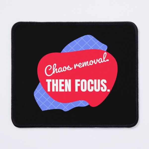 Item preview, (WF) Chaos removal. Then focus. designed and sold by greatvibes4u.