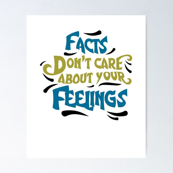 Item preview, Facts Don't Care About Your Feelings  designed and sold by TeeTimeGuys.