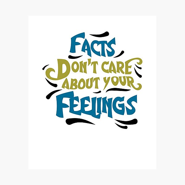 Item preview, Facts Don't Care About Your Feelings  designed and sold by TeeTimeGuys.
