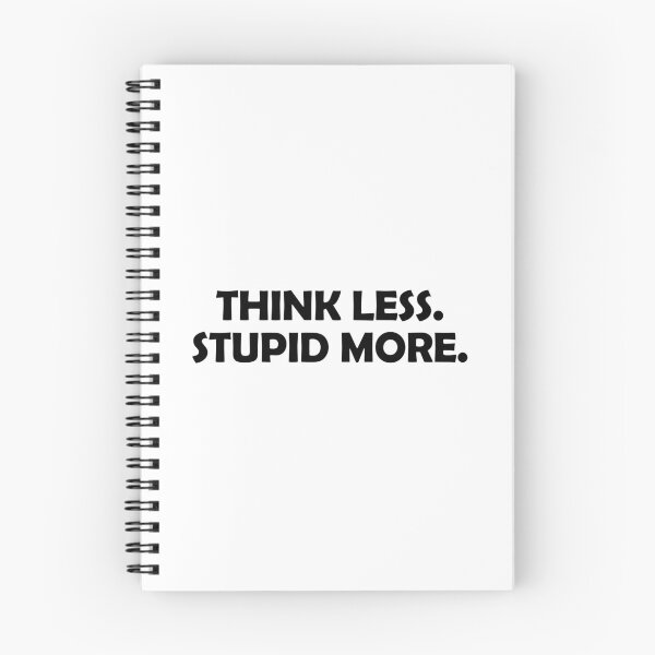 Item preview, Think less. Stupid more designed and sold by muchhappier.