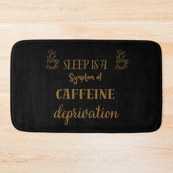 Item preview, Sleep is a symptom of caffeine deprivation designed and sold by ManikRaja.