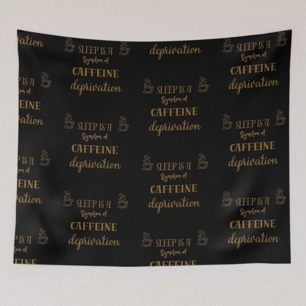 Item preview, Sleep is a symptom of caffeine deprivation designed and sold by ManikRaja.