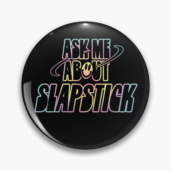 Item preview, Ask Me About Slapstick designed and sold by orlumbuspirate.