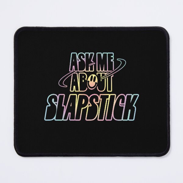 Item preview, Ask Me About Slapstick designed and sold by orlumbuspirate.