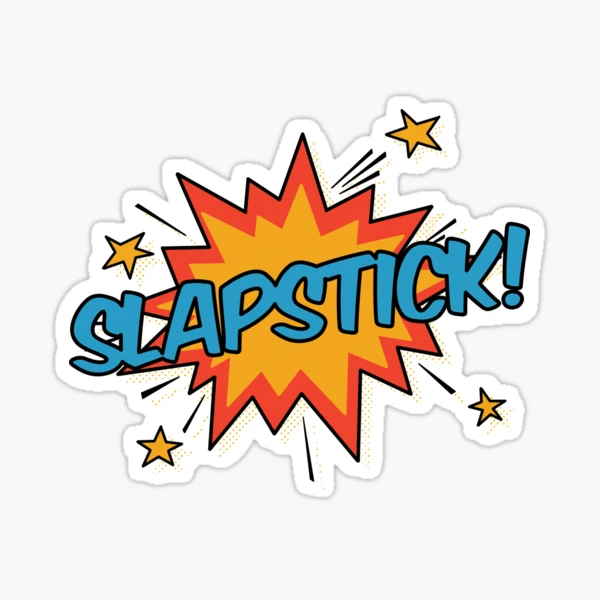 Slapstick!