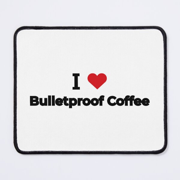 Item preview, I love Bulletproof Coffee designed and sold by Moyanana.