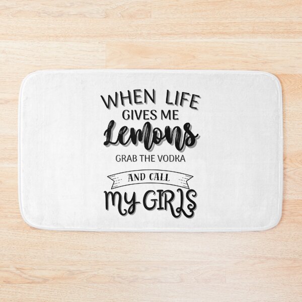 Item preview, When life gives me lemons grab the vodka and call the girls designed and sold by ManikRaja.