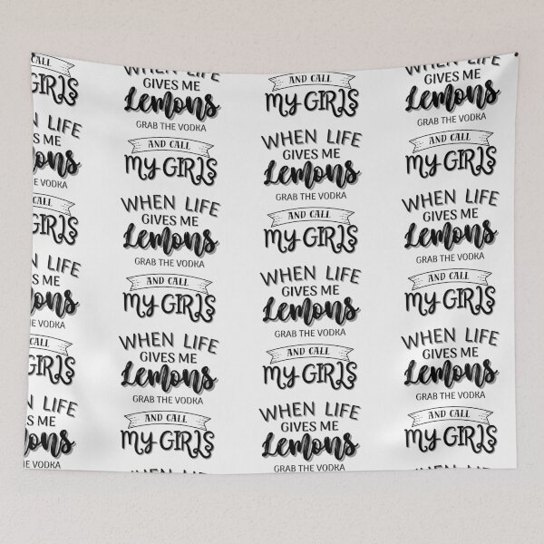 Item preview, When life gives me lemons grab the vodka and call the girls designed and sold by ManikRaja.