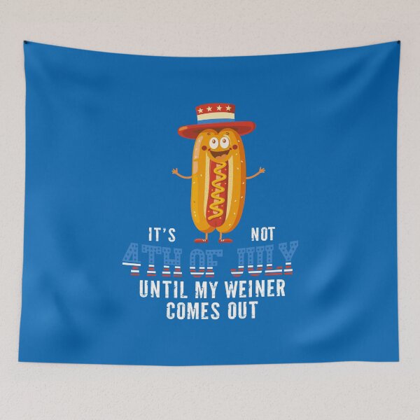 Item preview, It's Not 4th of July Until my Weiner Comes Out designed and sold by Wild-Co.