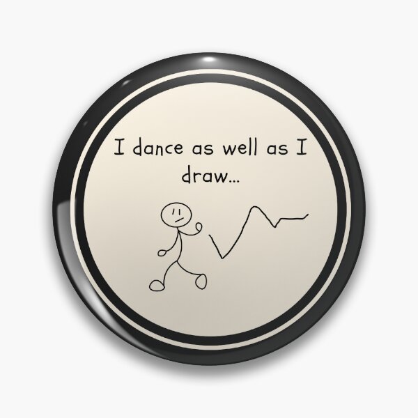 Item preview, I dance as well as I draw designed and sold by Yoanna-R.
