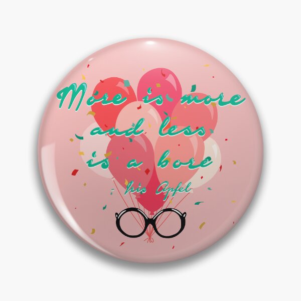 Item preview, More is more and less is a bore - Iris Apfel designed and sold by EarlGrey88.