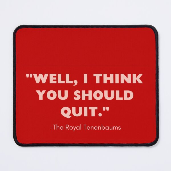 Item preview, Wes Anderson 'The Royal Tenenbaums' Quote designed and sold by CreativeCanvas6.